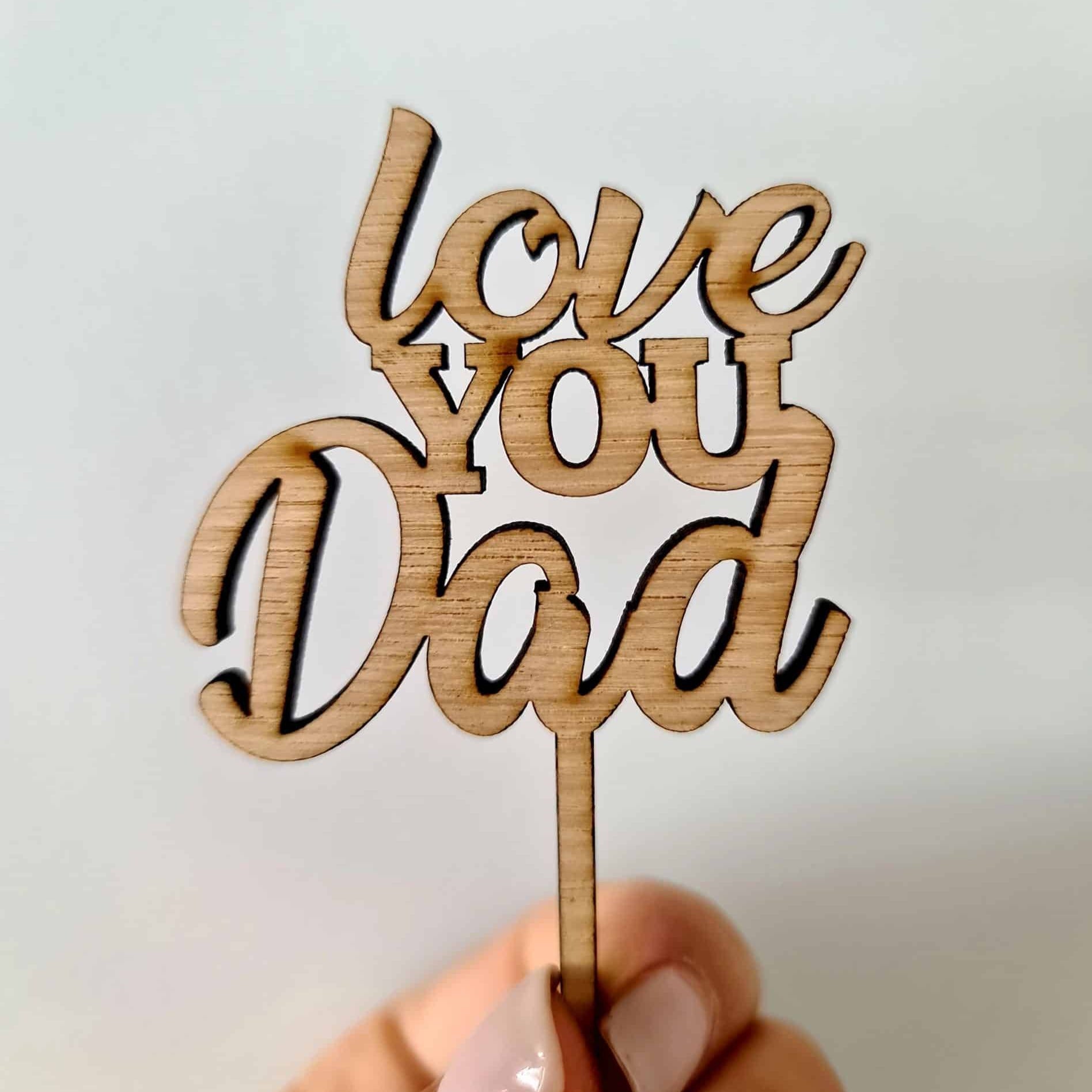 10 x Love You Dad Cupcake Toppers - Wood