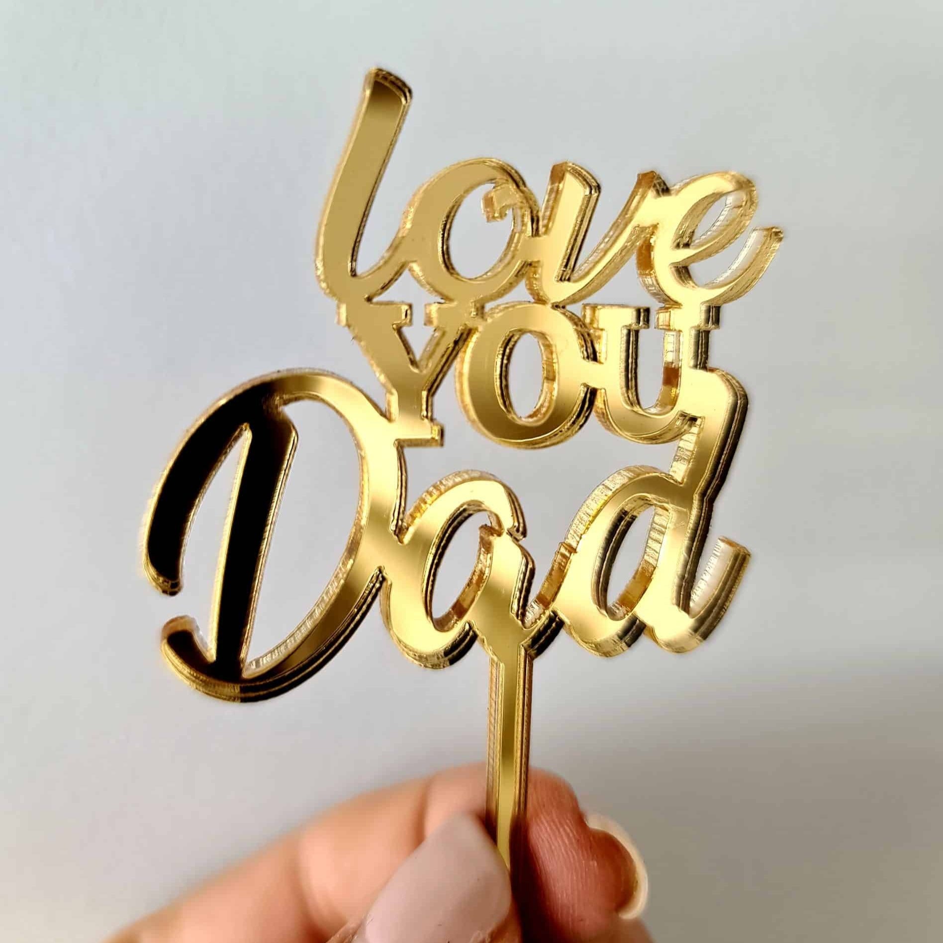10 x Love You Dad Cupcake Toppers - Gold