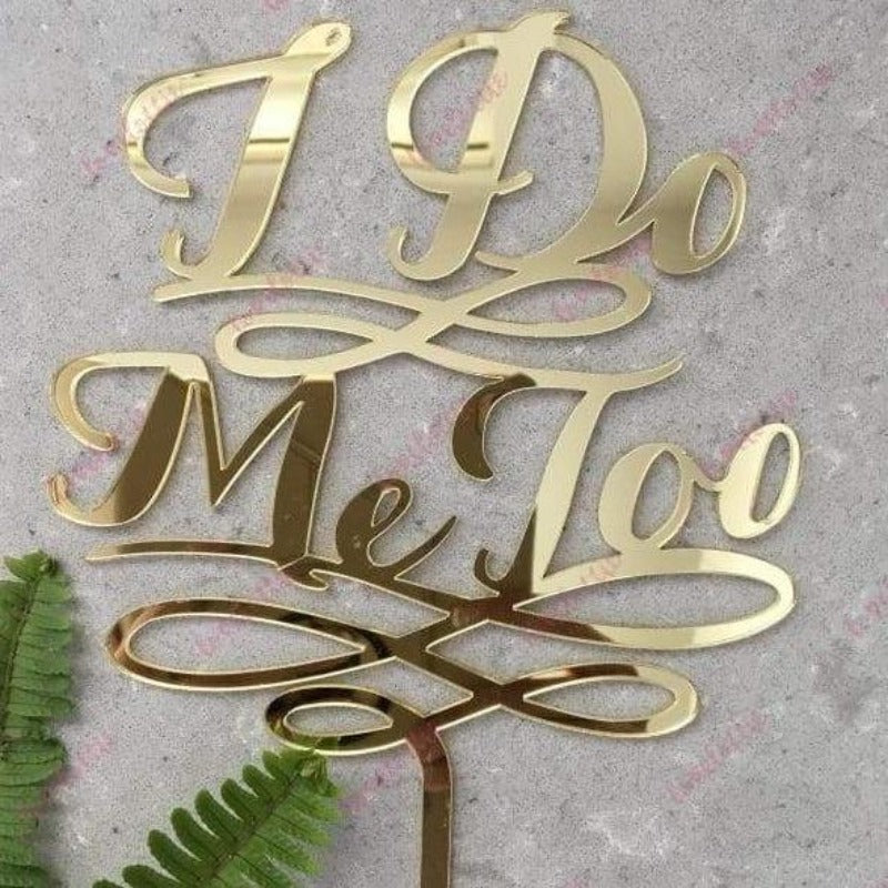 I Do Me Too Acrylic Gold Mirror Wedding Cake Topper