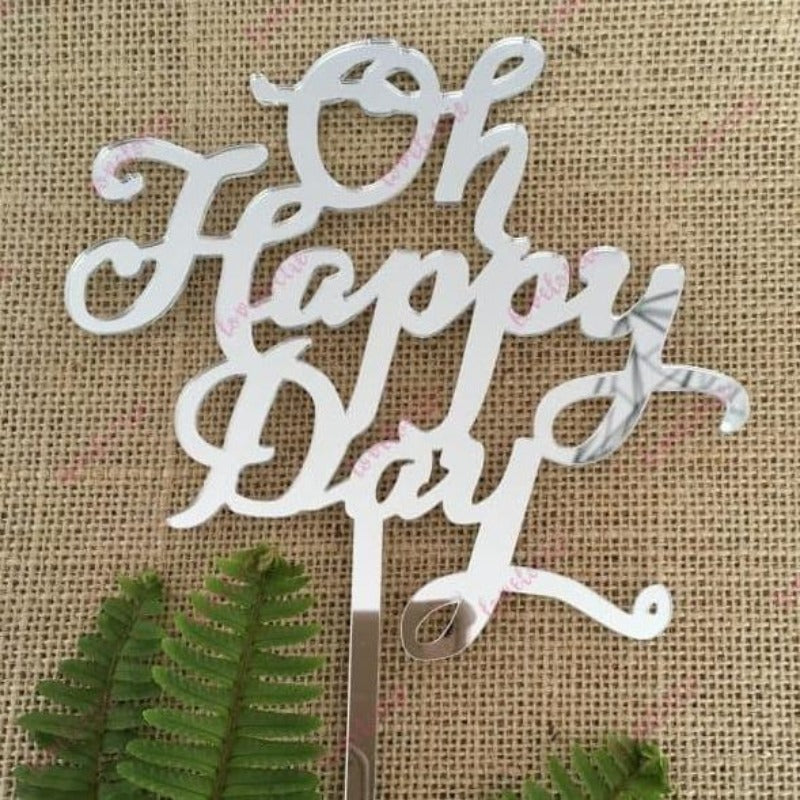 Oh Happy Day Acrylic Silver Mirror Wedding Birthday Cake Topper
