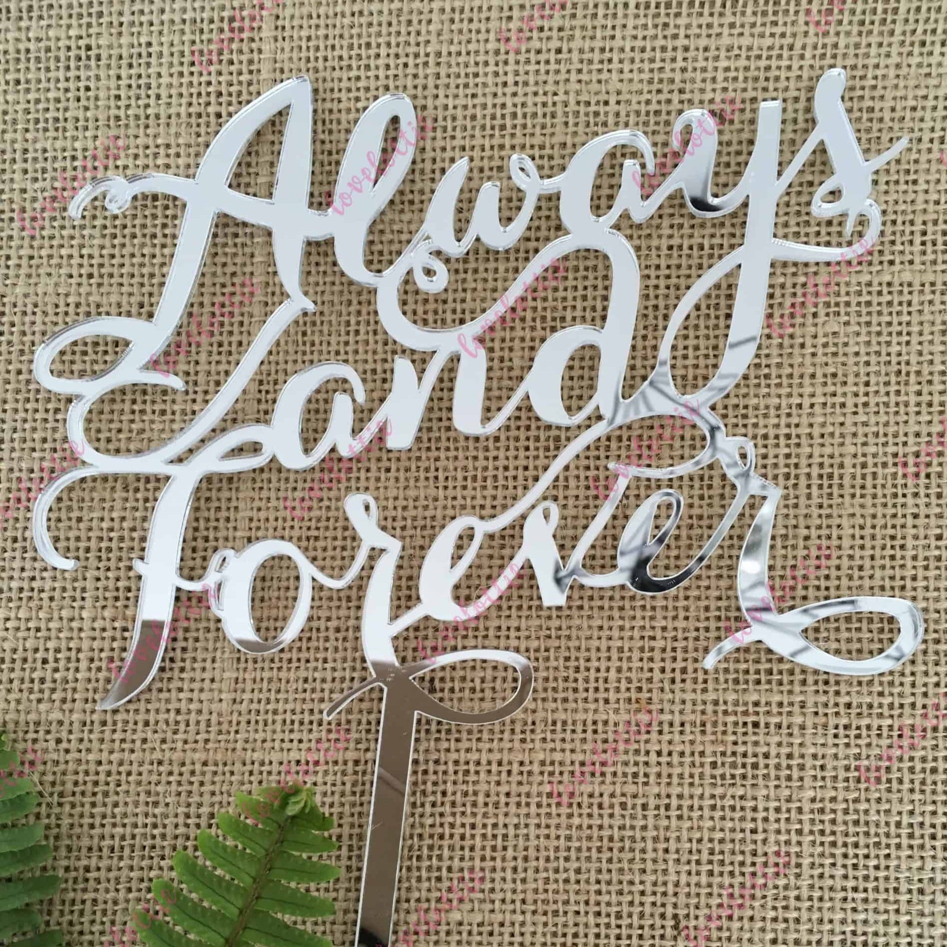 Always and Forever Acrylic Silver Mirror Wedding Cake Topper