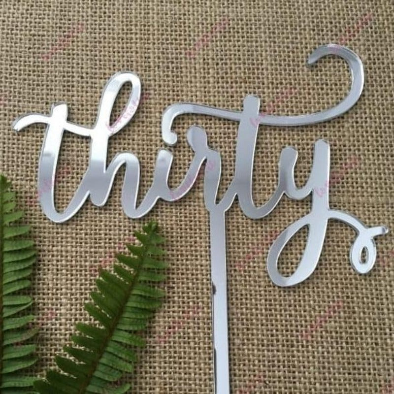 Thirty Acrylic Silver Mirror 30th Birthday Cake Topper