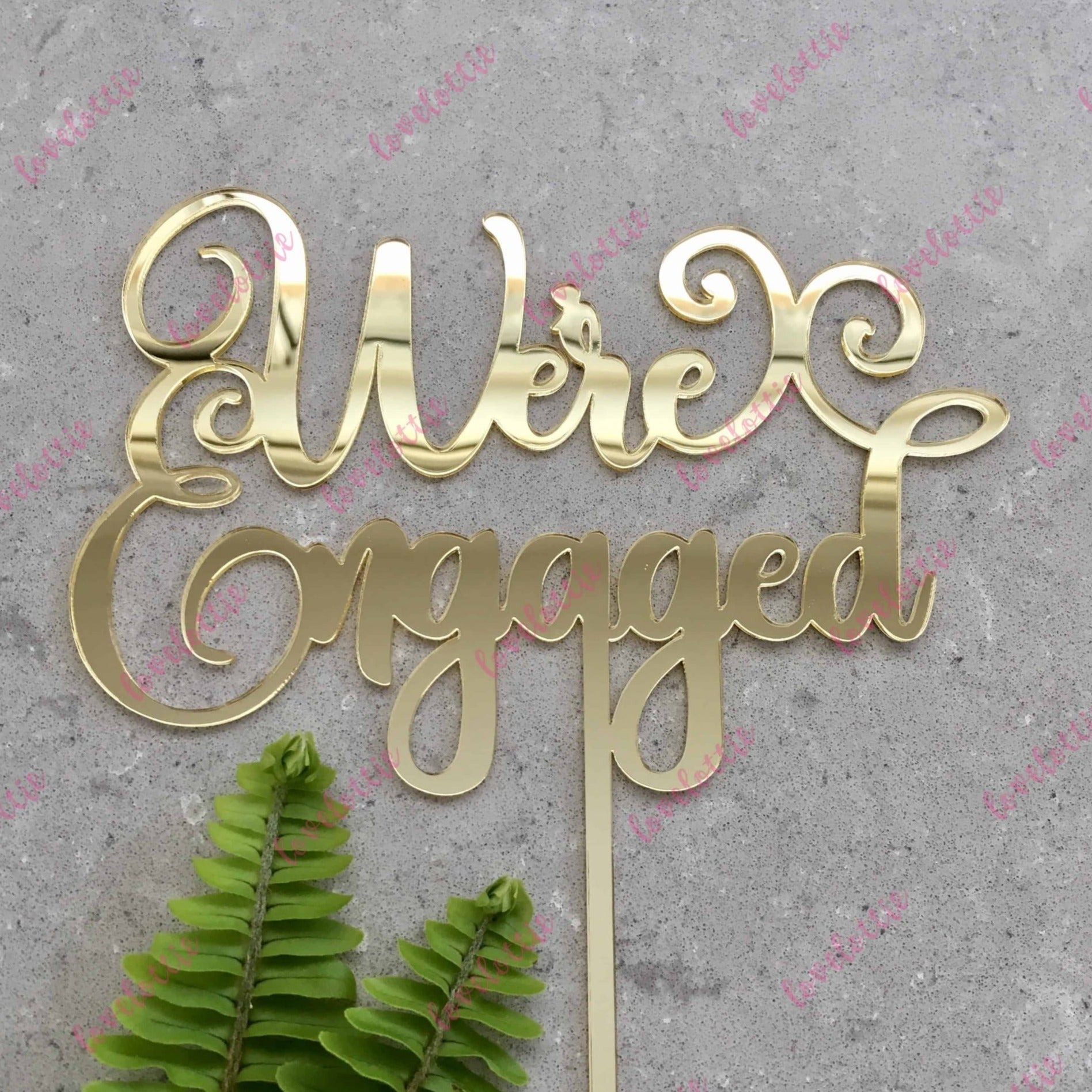 We're Engaged Acrylic Gold Mirror Egagememt Cake Topper