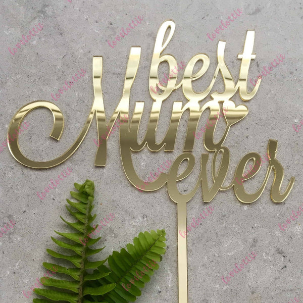 Best Mum Ever Acrylic Gold Mirror Cake Topper Mothers Day
