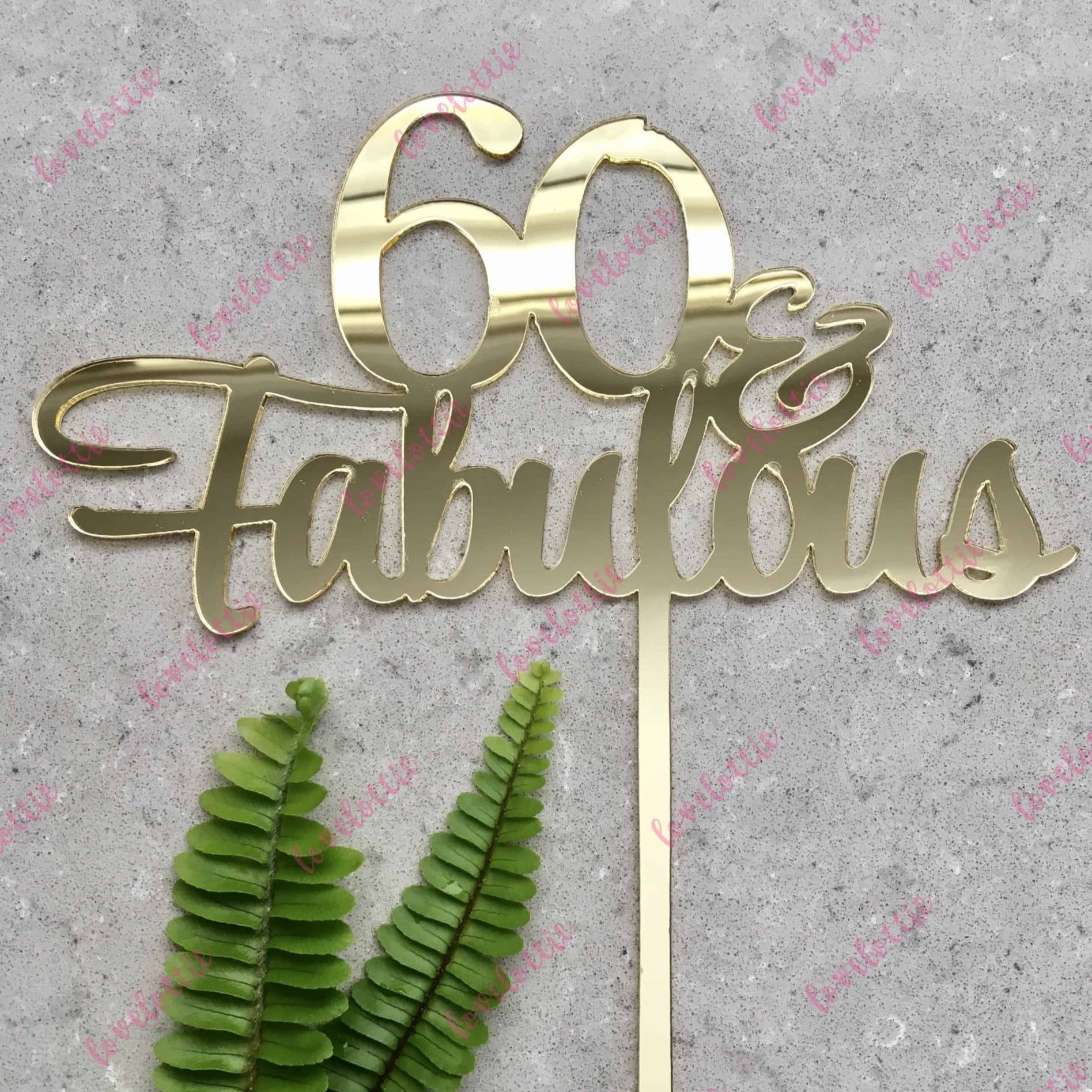 60 & Fabulous Acrylic Gold Mirror 60th Birthday Cake Topper