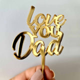 10 x Love You Dad Cupcake Toppers - Gold