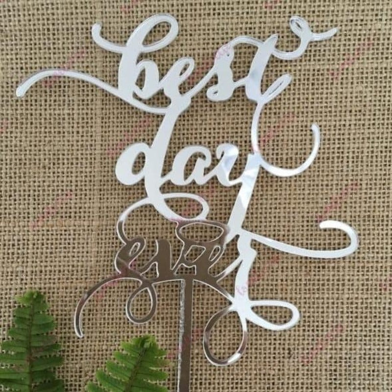 Best Day Ever Acrylic Silver Mirror Engagement Wedding Cake Topper