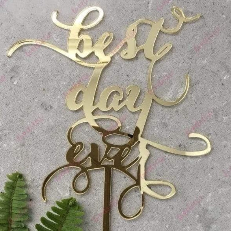 Best Day Ever Acrylic Gold Mirror Engagement Wedding Topper