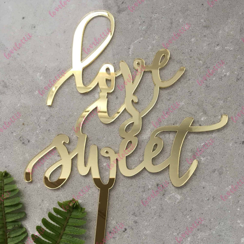 Love Is Sweet Acrylic Gold Mirror Wedding Engagement Cake Topper
