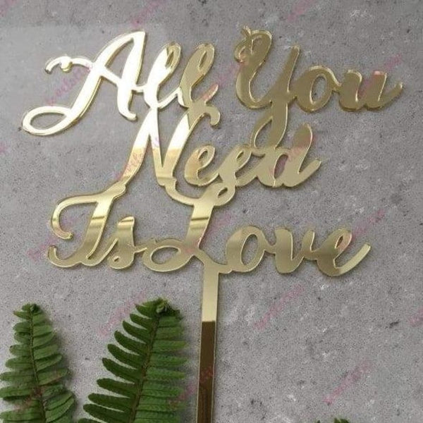 All You Need Is Love Acrylic Gold Mirror Wedding Engagement Cake Topper