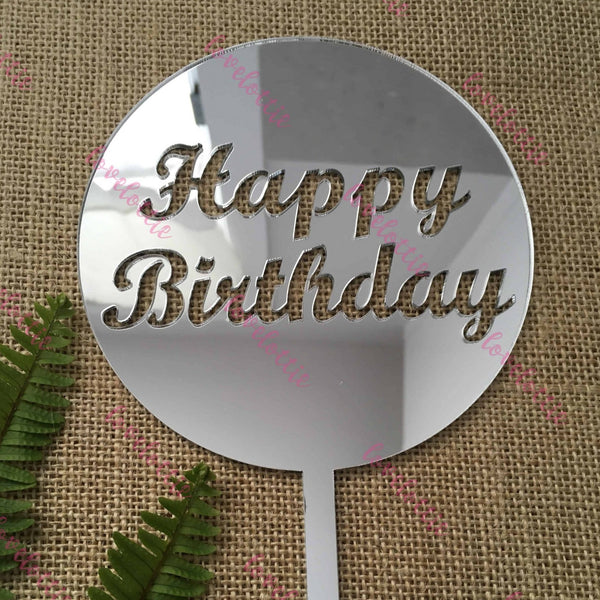 Happy Birthday Acrylic Silver Mirror Round Cake Topper