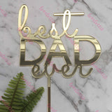 Best Dad Ever Fathers Day Acrylic Gold Mirror Cake Topper