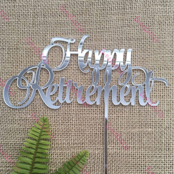 Happy Retirement Acrylic Silver Mirror Party Cake Topper