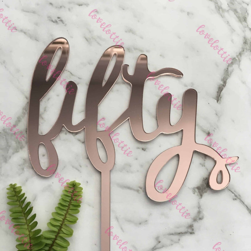 Fifty Acrylic Rose Gold Mirror 50th Birthday Cake Topper