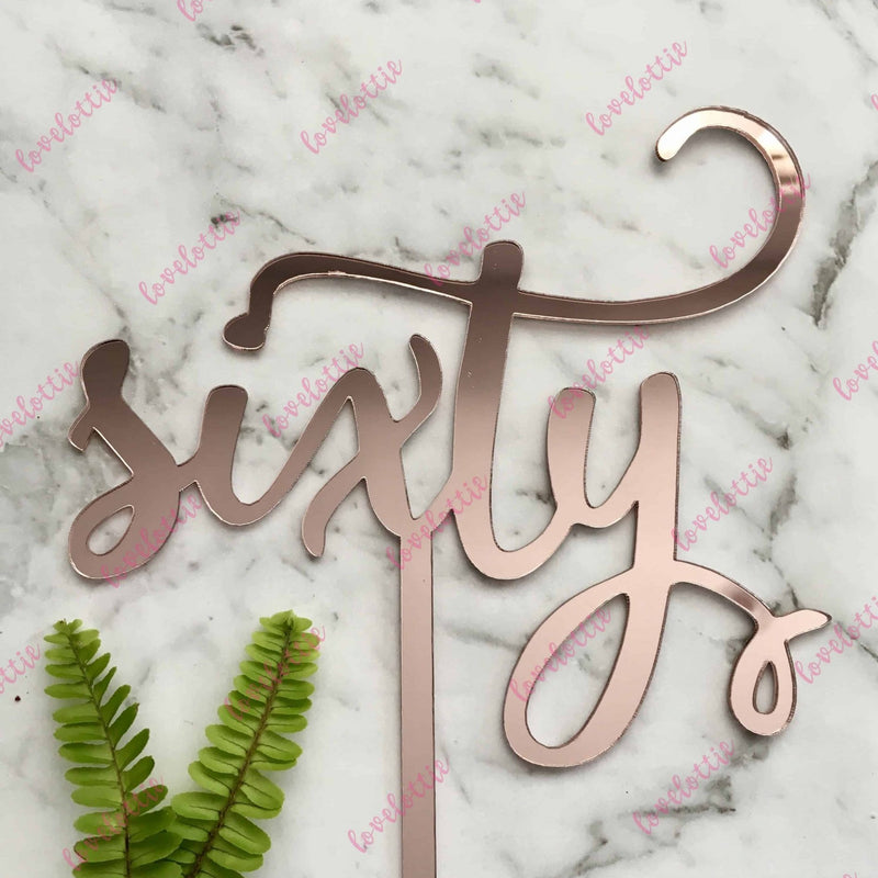 Sixty Acrylic Rose Gold Mirror 60th Birthday Cake Topper