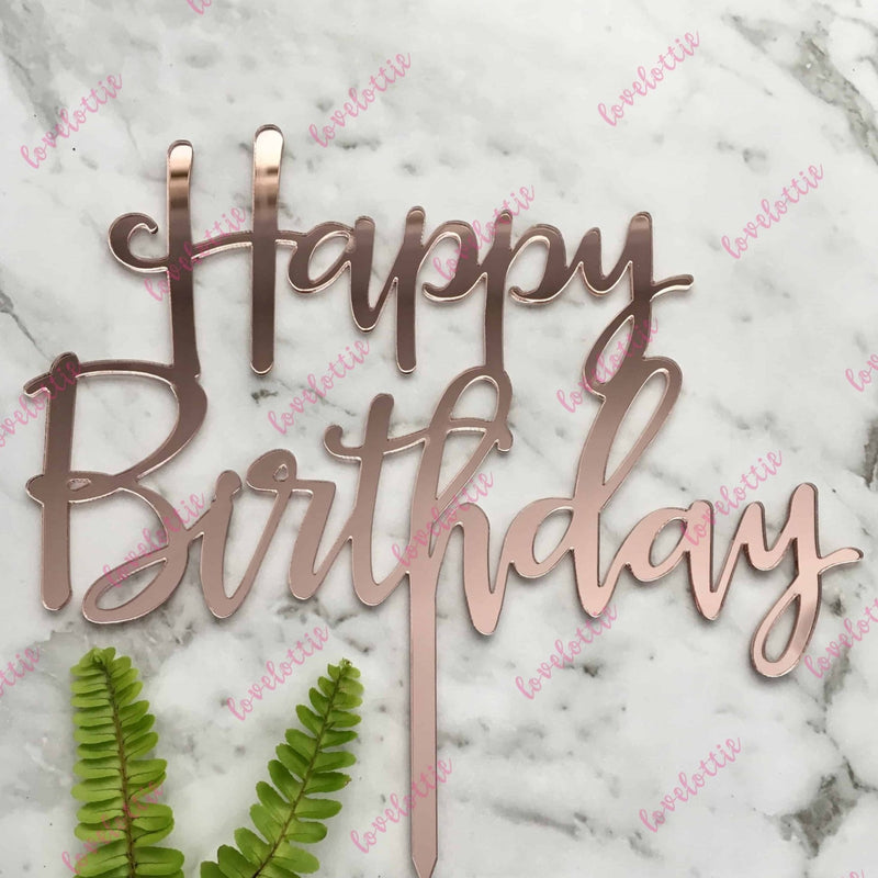 Happy Birthday Acrylic Rose Gold Mirror Birthday Party Cake Topper